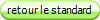 retour le standard&nbsp;